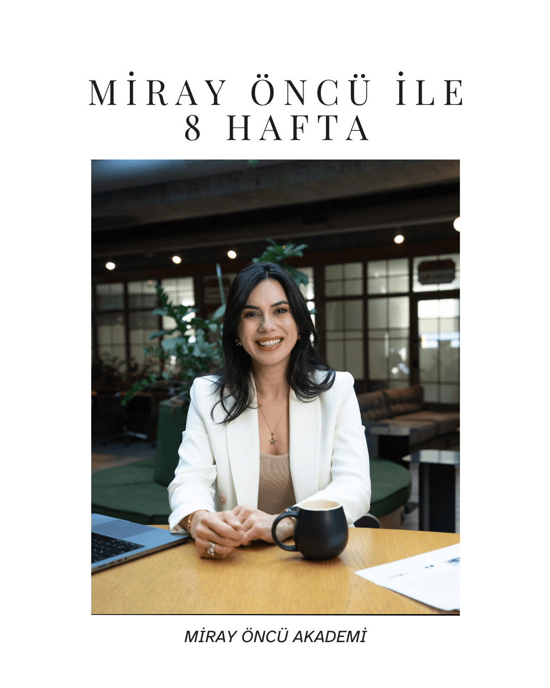 Miray Öncü 8 Haftalık Danışmanlık Paketi